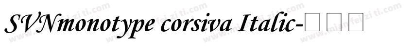 SVNmonotype corsiva Italic字体转换